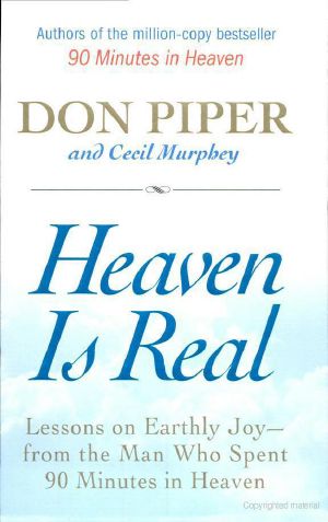 Heaven Is Real · Lessons on Earthly Joy · From the Man Who Spent 90 Minutes in Heaven