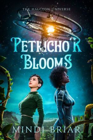 Petrichor Blooms: the Halcyon Universe, #2