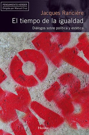 El tiempo de la igualdad · Diálogos sobre política y estética