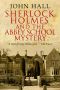 Sherlock Holmes and the Abbey School Mystery