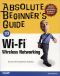 Absolute Beginner's Guide to Wi-Fi