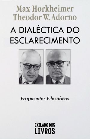 Dialética Do Esclarecimento · Fragmentos Filosóficos