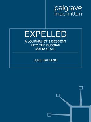 Expelled · A Journalist's Descent Into the Russian Mafia State