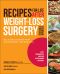 Recipes for Life After Weight-Loss Surgery, Revised and Updated