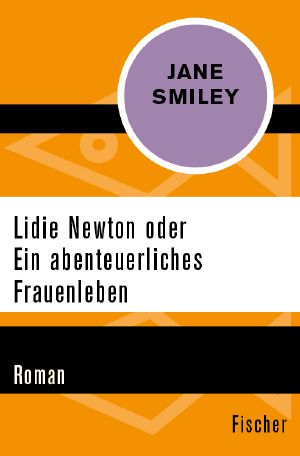 Lidie Newton oder ein abenteuerliches Frauenleben