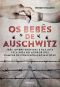 Os Bebês De Auschwitz