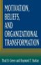 Motivation, Beliefs, and Organizational Transformation