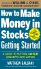 How to Make Money in Stocks Getting Started · A Guide to Putting CAN SLIM Concepts Into Action