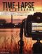 Time-Lapse Photography · A Complete Introduction to Shooting, Processing and Rendering Timelapse Movies With a DSLR Camera · Volume 1