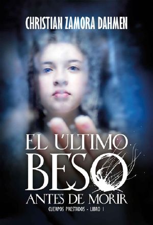 El Último Beso Antes De Morir (Cuerpos Prestados Nº 1)