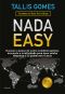 Nada Easy · O Passo a Passo De Como Combinei Gestão, Inovação E Criatividade Para Levar Minha Empresa a 35 Países Em 4 Anos