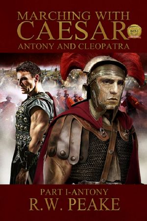 Marching With Caesar-Antony and Cleopatra · Part I-Antony