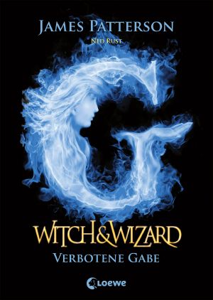 Witch & Wizard (Band 2) – Verbotene Gabe