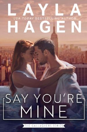 Say You're Mine (The Gallaghers Book 1)