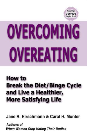 Overcoming Overeating · How to Break the Diet/Binge Cycle and Live a Healthier, More Satisfying Life