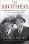 The Brothers · John Foster Dulles, Allen Dulles, and Their Secret World War