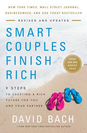 Smart Couples Finish Rich, Revised and Updated · 9 Steps to Creating a Rich Future for You and Your Partner