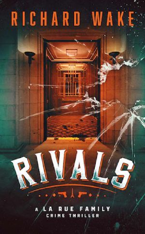 Rivals: A historical organized crime thriller (The La Rue Family Crime Thriller Series Book 3)