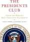 The Presidents Club · Inside the World's Most Exclusive Fraternity