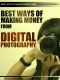 Best Ways of Making Money From Digital Photography