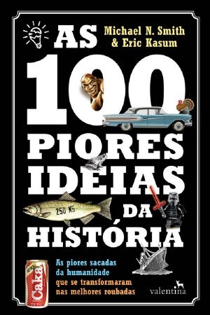 As 100 Piores Ideias Da História