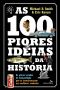 As 100 Piores Ideias Da História