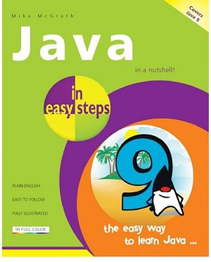 Java in Easy Steps, 6th Edition · Covers Java 9