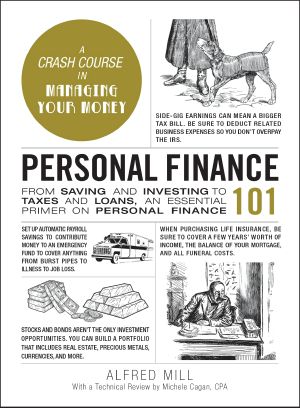 Personal Finance 101, From Saving and Investing to Taxes and Loans, an Essential Primer on Personal Finance (Adams 101) Kindle Edition