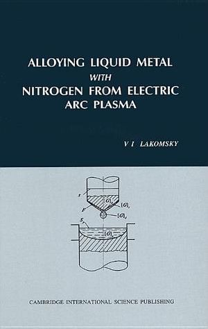 Alloying Liquid Metal With Nitrogen From Electric ARC Plasma