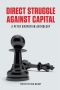 Direct Struggle Against Capital · A Peter Kropotkin Anthology