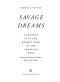 Savage Dreams · A Journey Into the Hidden Wars of the American West