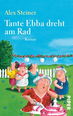 Tante Ebba dreht am Rad