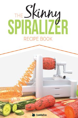 The Skinny Spiralizer Recipe Book