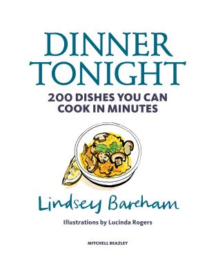 Dinner Tonight · 200 Dishes You Can Cook in Minutes