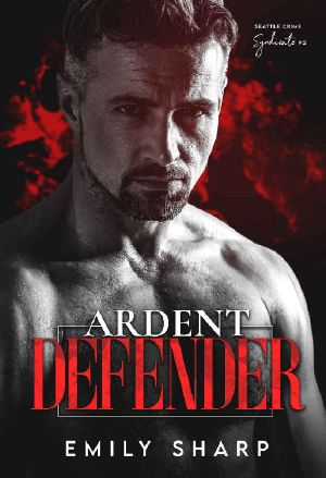 Ardent Defender (Seattle Crime Syndicate Book 2)