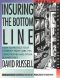 Insuring the Bottom Line · How to Protect Your Company From Liabilities, Catastrophes and Other Business Risks First Edition