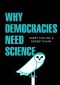 Why Democracies Need Science