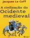 A Civilização Do Ocidente Medieval