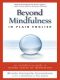 Beyond Mindfulness in Plain English · an Introductory Guide to Deeper States of Meditation