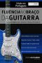 Fluência No Braço Da Guitarra