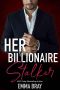 Her Billionaire Stalker