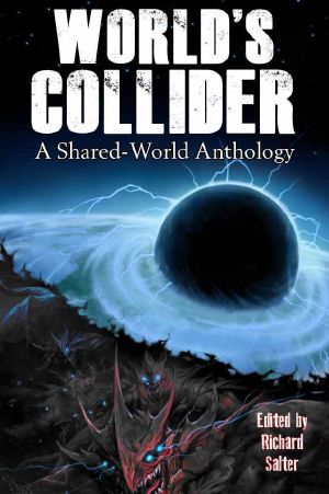 World's Collider · A Shared-World Anthology