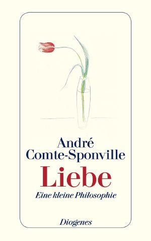 Liebe · Eine kleine Philosophie