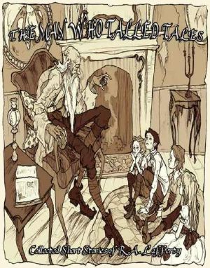 The Man Who Talled Tales · Collected Short Stories of R. A. Lafferty