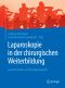 Laparoskopie in der chirurgischen Weiterbildung · Grundtechniken und Standardeingriffe