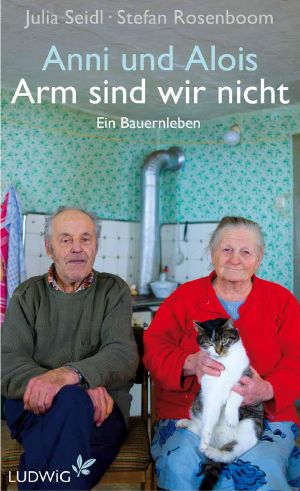 Anni und Alois · Arm sind wir nicht