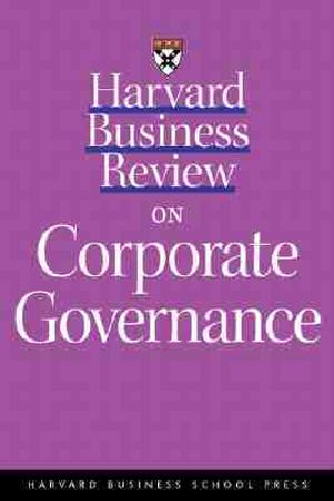 Harvard Business Review on Corporate Governance