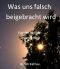 Was uns falsch beigebracht wird · Falsche Mythen unserer Welt