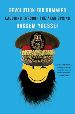 Revolution for Dummies · Laughing Through the Arab Spring