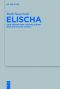 Elischa · Eine redaktions- und religionsgeschichtliche Studie